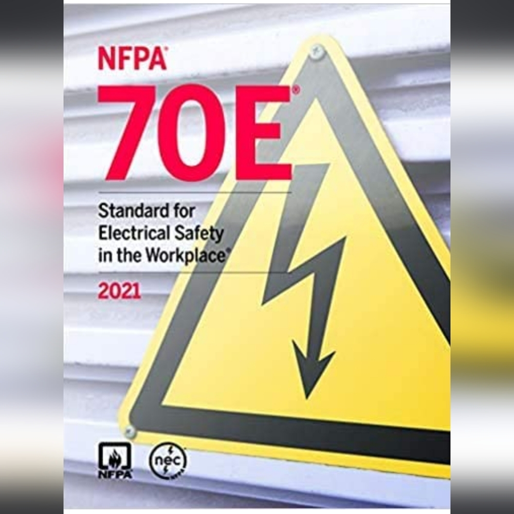 NFPA 70E, Standard for Electrical Safety in the Workplace, 2021 Edition